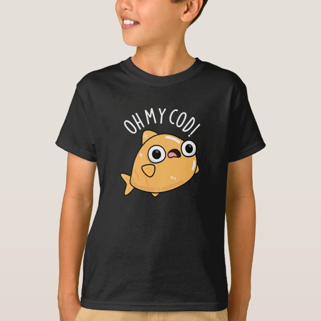T-shirt Oh My Cod Funny Fish Pun Dark BG (Devant)