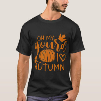 T-shirt Oh My Gourd J'aime Automne Funny Citrouille Automn