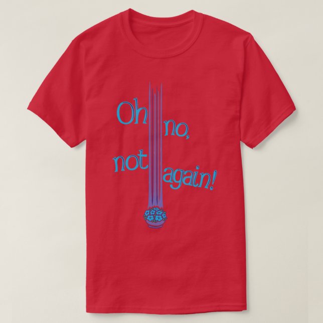 T-shirt Oh, non plus (Design devant)