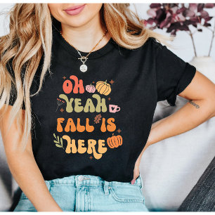 T-shirt Oh Ouais Fall est ici Citation automne