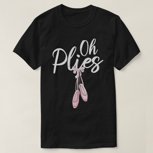 T-shirt Oh Plies Ballet Pointe Chaussures (Design devant)
