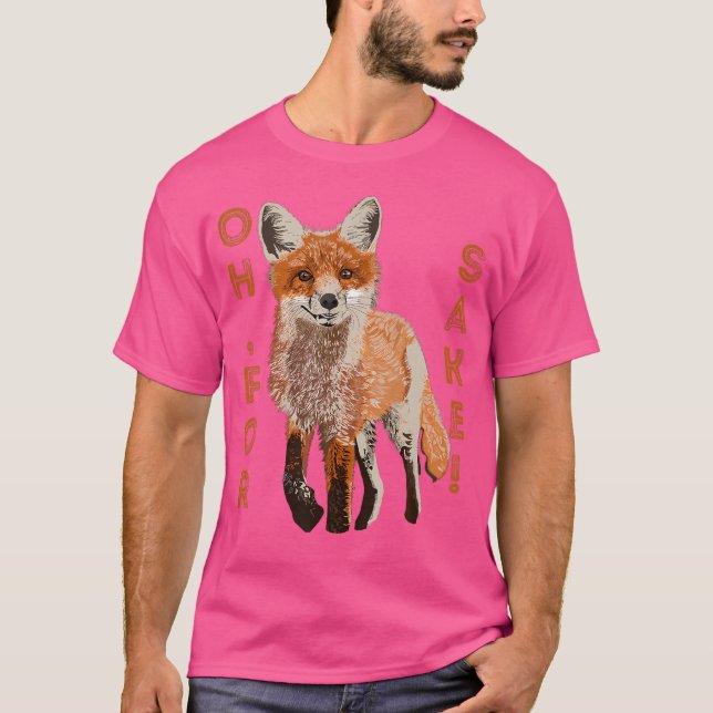 T-shirt Oh Pour Fox Sake (Devant)