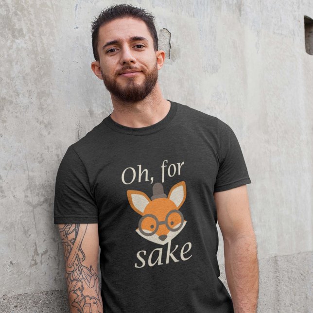 T-shirt Oh, Pour Fox Sake (Créateur téléchargé)