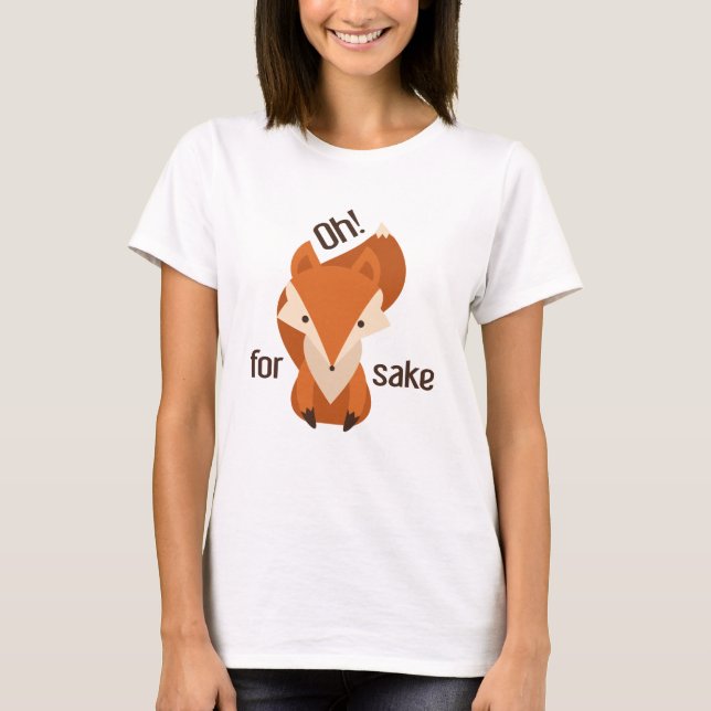 T-shirt Oh Pour Fox Sake (Devant)