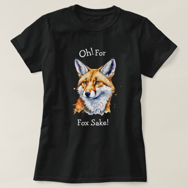 T-shirt Oh, Pour Fox Sake ! Aquarelle amusante (Design devant)