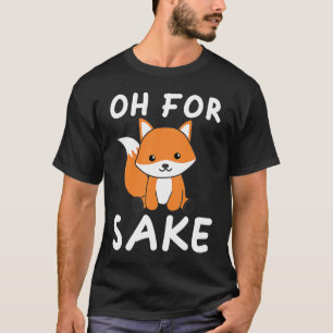 T-shirt Oh Pour Fox Sake Foxing Pun