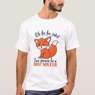 T-shirt Oh Pour Fox Sake je vais être grande soeur Puns Dr