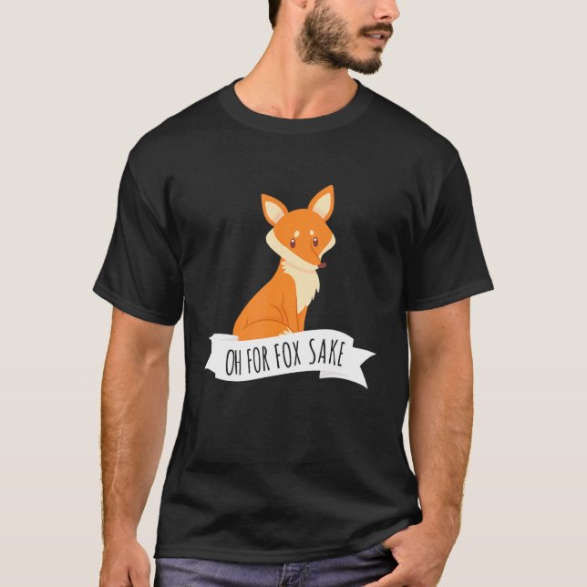 T-shirt Oh Pour Fox Sake Pun Sarcastique (Devant)