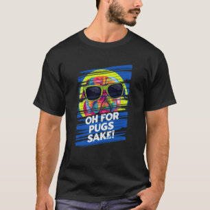 T-shirt Oh pour l'amour des Pug Chiens Bouledogues Néerlan