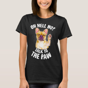 T-shirt Oh Putain Pas De Parler Au Paw Me Laisser Anti Soc
