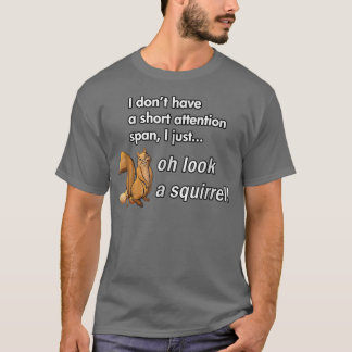 T-shirt Oh Regardez Un Écureuil Drôle Humour animal TDAH