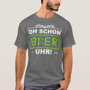 T-shirt Oh Schon BIER Uhr Lustiges Alkohol Trink Saufen Sa