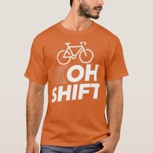 T-shirt Oh Shift Funny Bicyclage EssentialCopy Copie