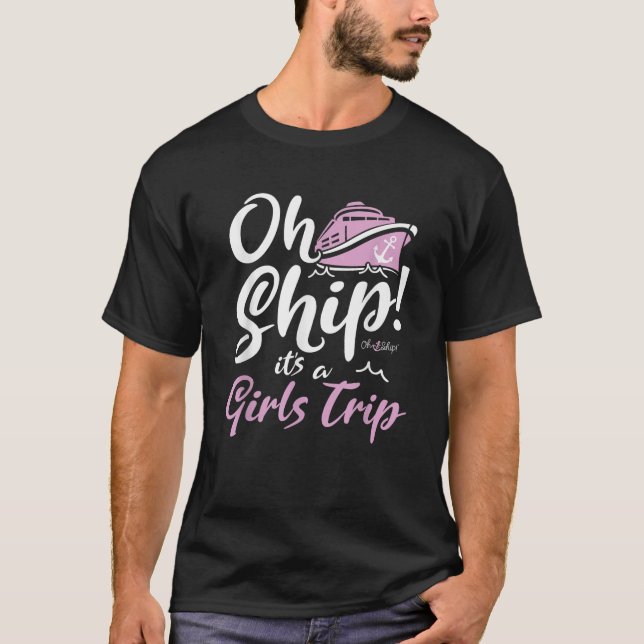 T-shirt OH SHIP Cruise Wear Oh Ship It s a Girls Trip Blac (Devant)