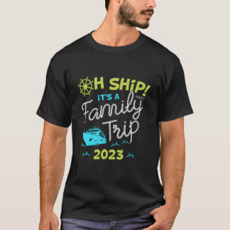 T-shirt Oh Ship It'S A Family Trip 2023 Oh Ship 2023 Cruis