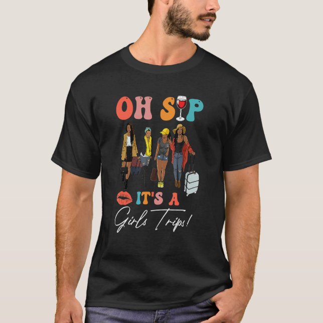 T-shirt Oh Sip It's A Girls Trip Black Women Queen Black H (Devant)