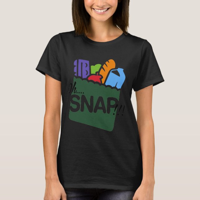 T-shirt Oh Snap Ebt Benefits Food Stamps Hood Funny  (Devant)