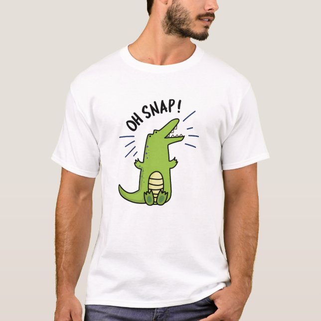 T-shirt Oh Snap Funny Snapping Crocodile Pun (Devant)