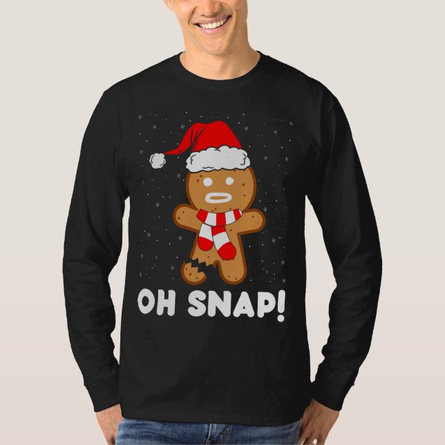 T-shirt Oh Snap Gingerbread Homme Cookie Funny Christmas C (Devant)