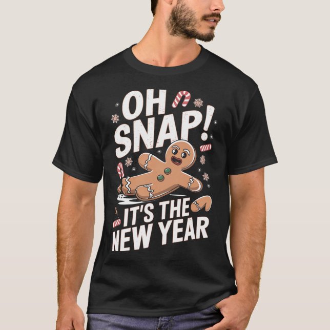 T-shirt Oh Snap It's The New Year Gingerbread Man Christma (Devant)