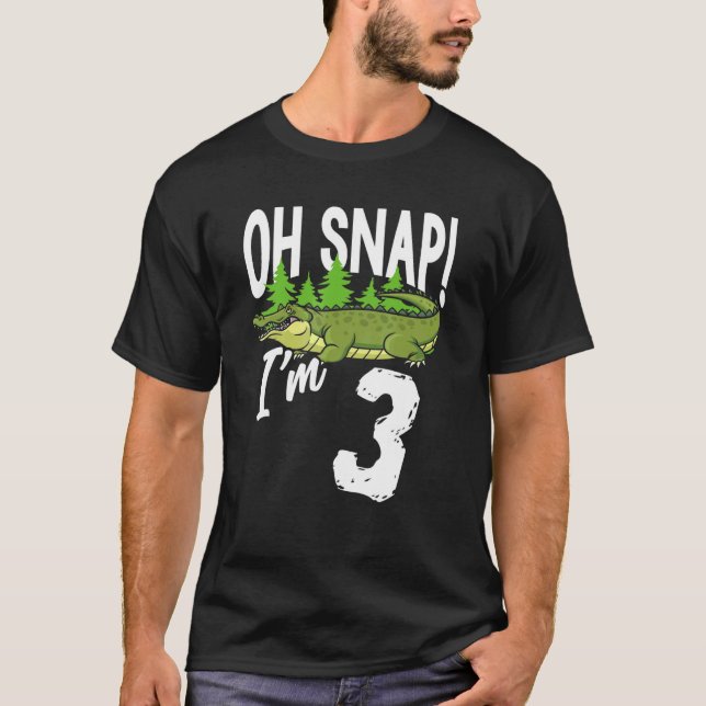 T-shirt Oh Snap Je suis 3 Alligator Crocodile 3ème Anniver (Devant)