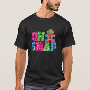 T-shirt Oh Snap pain d'épices Noël Noël Noël Noël Fêtes de