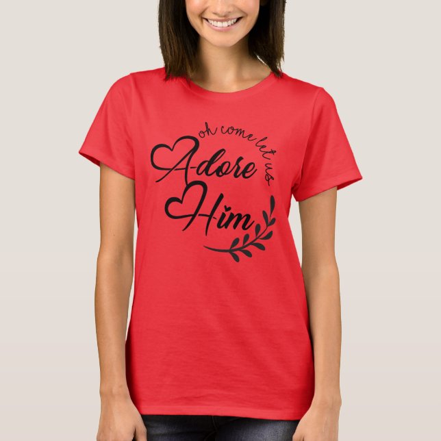 T-shirt Oh Viens, Adore-Lui Les Coeurs (Devant)