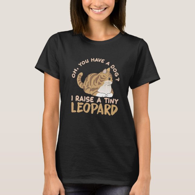 T-shirt Oh vous avez un chien je lève une minuscule léopar (Devant)