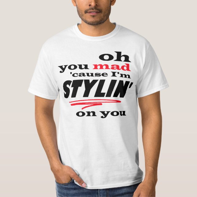T-shirt Oh vous cause folle je suis Stylin sur vous (Devant)
