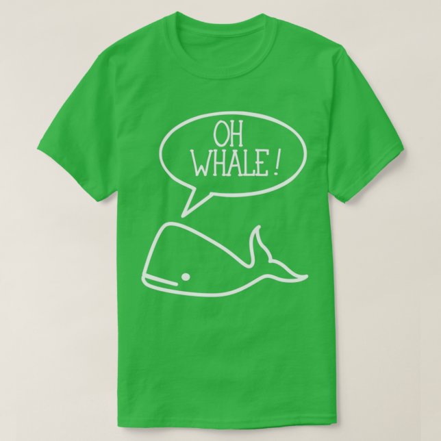 T-shirt Oh Whale Oh Well Whale Pun (Design devant)