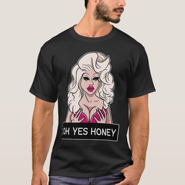 T-shirt Oh Yes Honey Drag Queen Yas Queen Drag Vêtements L (Devant)