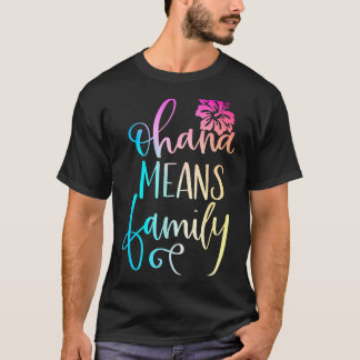 T-shirt Ohana Means Family Casual Beach Outfit Hawaii