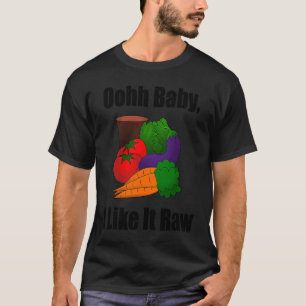 T-shirt Ohh Baby J'Aime Ça Végétarien Cru Hommes Femmes