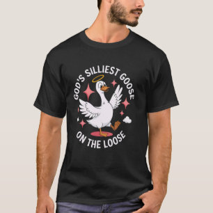 T-shirt Oie drôle l'oie la plus idiote de Dieu est lâchée