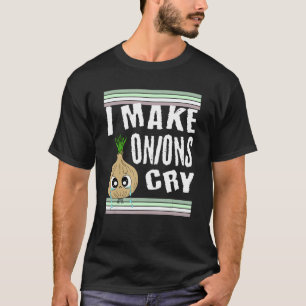 T-shirt Oignon Drôle Je Fais Pleurer Des Oignons