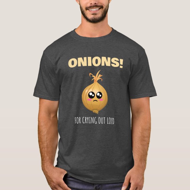 T-shirt Oignons À Pleurer Fort - Cute Onion Pun (Devant)