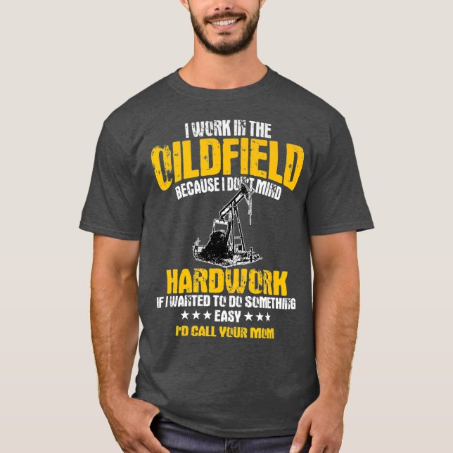 T-shirt Oilfield Workers Cadeaux Oil Rig Roughneck Design (Devant)