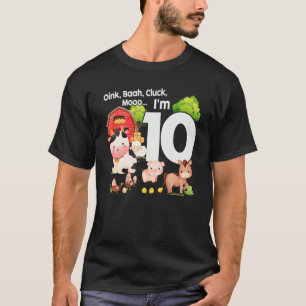 T-shirt Oink Baa Moo Je suis 10 Thème de ferme Anniversair