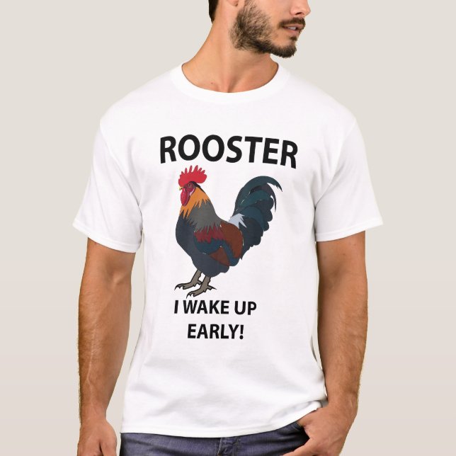 T-shirt Oiseau de coq Je Me Réveille Un Rooster Drôle (Devant)