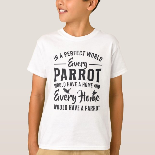 T-shirt Oiseau de perroquet Chaque perroquet Chaque foyer  (Devant)