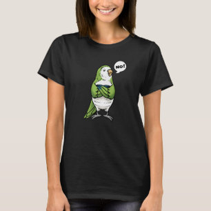 T-shirt Oiseau de perroquet de moine têtu Non
