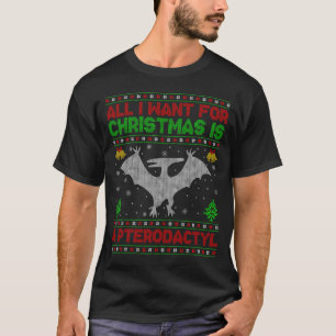 T-shirt Oiseau Dinosaure Laid Tout Ce Que Je Veux Pour Noë