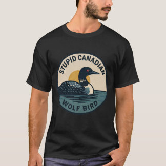 T-shirt Oiseau loup canadien stupide