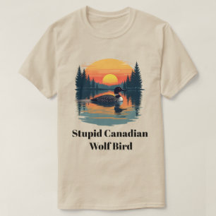 T-shirt Oiseau loup canadien stupide cadeau drôle Canada P