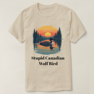 T-shirt Oiseau loup canadien stupide drôle cadeau Canada h