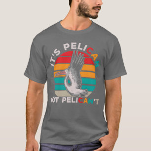 T-shirt Oiseau Motivationnel Pelican Citation Oiseau cadea