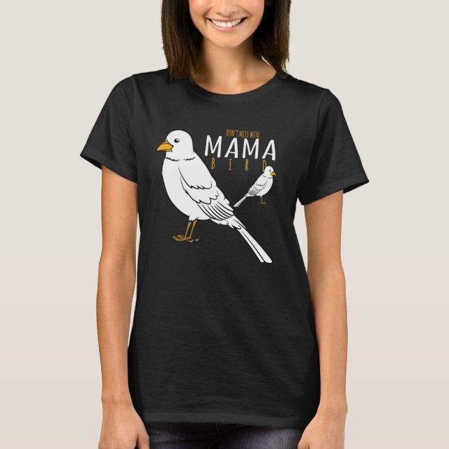 T-shirt Oiseau ne manque pas avec Mama Bird (Devant)