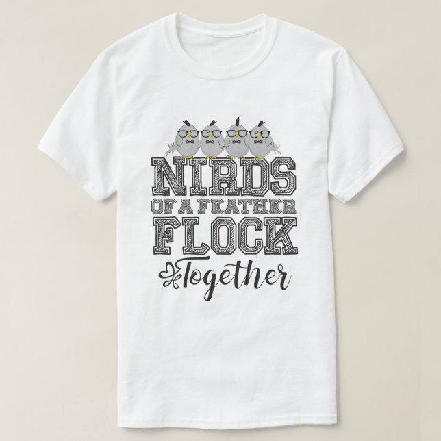 T-shirt Oiseau Nerd Drôle Les Nirds d'une Plume s'Envole E (Design devant)