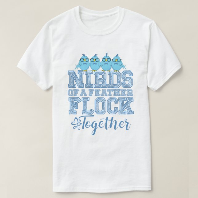 T-shirt Oiseau Nerd Drôle Les Nirds d'une Plume s'Envole E (Design devant)