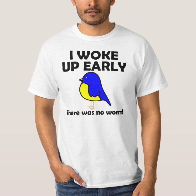 T-shirt Oiseau précoce Aucun ver S'est réveillé Chemise dr (Devant)